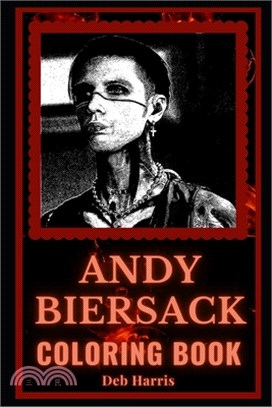 Andy Biersack Coloring Book: A Black Veil Brides Vocalist and Motivational Stress Relief Adult Coloring Book