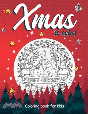 Christmas to color. Coloring book for kids: 50 beautiful illustrations to color for kids ages 2-6