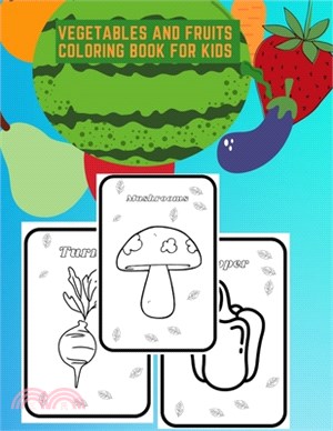 Vegetables And Fruits Coloring Book For Kids: Early Learning Coloring Book For Kids And Toddlers. Vegetables And Fruits With Word To Color. Cute And E