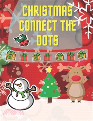 Christmas Connect The Dots: Dot To Dot Coloring Book for Toddlers and Preschool (Christmas Activity Books for Kids)