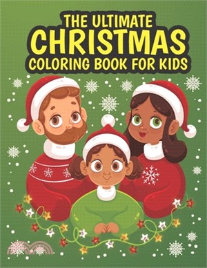 The Ultimate Christmas Coloring Book for Kids: Easy and Funny Christmas Coloring Books Gifts for Kids Boys and Girls