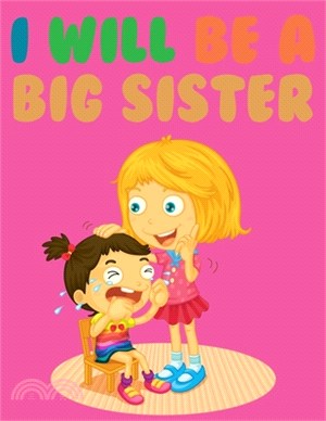 I Will Be A Big Sister: Big Sister Activity Coloring Book For Kids