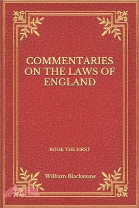Commentaries On The Laws Of England: Book The First