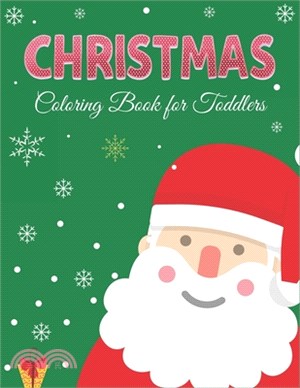 Christmas Coloring Book for Toddlers: 40+ Christmas Coloring Pages for Children's, Big Christmas Coloring Book with Christmas Trees, Santa Claus, Rein