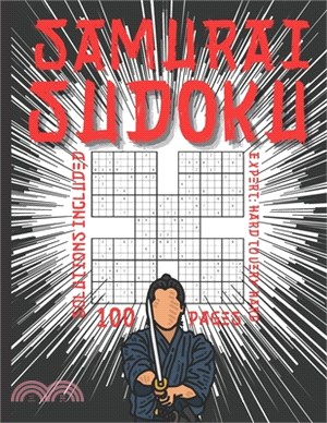 Samurai Sudoku Expert: Hard to Very Hard - Solutions Included - 100 pages: With Over 500 Puzzles For Kids Adults and Seniors Large Print - Bi