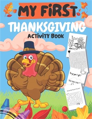 My First Thanksgiving Activity Book: Books for Boys and Girls Ages 2-5 with Turkeys, Pumpkins, Cakes, Fruits, Vegetables