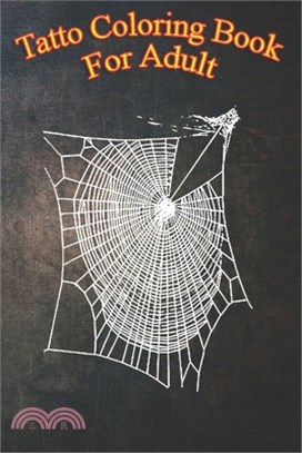 Tatto Coloring Book For Adult: Fun Hand Drawn Spooky Halloween Spiders Web In White An Coloring Book For Relaxation with Awesome Modern Tattoo Design