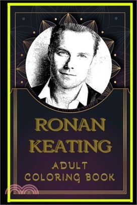 Ronan Keating Adult Coloring Book: Color Out Your Stress with Creative Designs