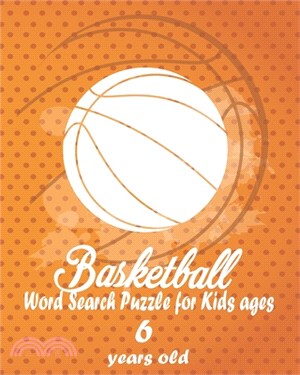 Basketball Word Search Puzzle for Kids ages 6 years old: A Basketball teams and Players Word Search Puzzle Book For All Basketball Fans with solutions