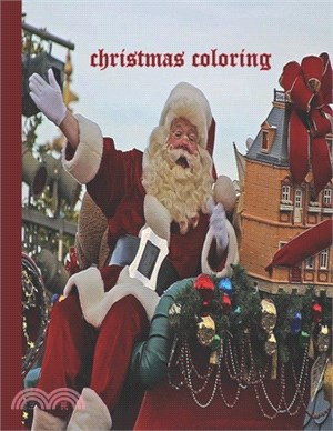 Christmas Coloring: 20 Beautiful Pages to Color with Santa Claus, Reindeer, Snowmen & More. This Christmas Coloring Book is the Perfect Ch