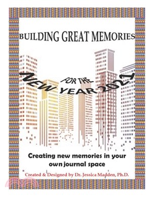 Building Great Memories for the New Year 2021: Creating new memories in your own journal space