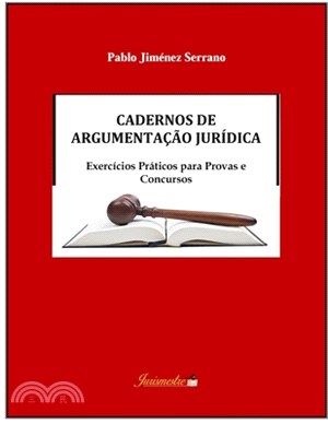 Cadernos de argumentação jurídica: Exercícios práticos para provas e concursos