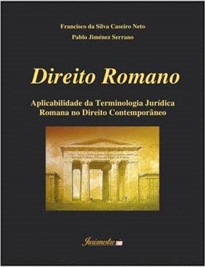 Direito romano: Aplicabilidade da terminologia jurídica romana no direito contemporâneo