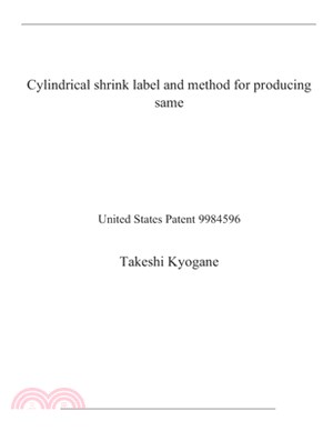 Cylindrical shrink label and method for producing same: United States Patent 9984596