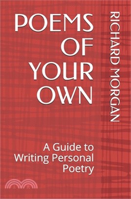 Poems of Your Own: A Guide to Writing Personal Poetry