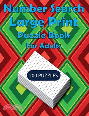 Number Search Puzzle Book For Adults Large Print: 200 Large Print Puzzle To Keep Your Brain Strong & Healthy