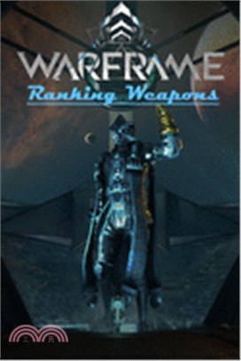 Warframe: Ranking Weapons: Trivia Quiz Game Book