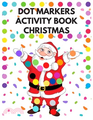 Dot Markers Activity Book Christmas: Dot Coloring Book For Kids And Toddlers - Christmas Gift For Toddlers - Preschool Kindergarten - Big Dots - Snowm