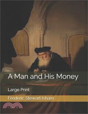 A Man and His Money: Large Print