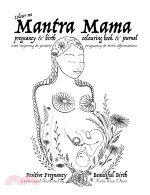 Mantra Mama: Positive Pregnancy, Beautiful Birth.