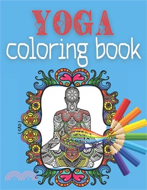 Yoga Coloring Book: Novelty Yoga Gift for Yoga Lovers - Mandala Yoga Coloring Book With Quotes For Relaxation