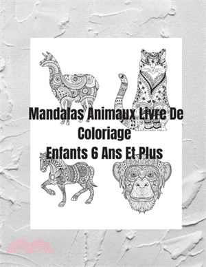 Mandalas Animaux Livre De Coloriage Enfants 6 Ans Et Plus: Livre à Colorier - 30 Mandalas - Anti-stress et Relaxant - mandalas coloriage pour ... mand