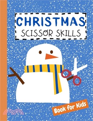 Christmas Scissor Skills Book for Kids: Cutting Practice Activity Workbook for Preschool Children Toddlers ages 2-5 3-5 Cut and Paste Learning Homesch