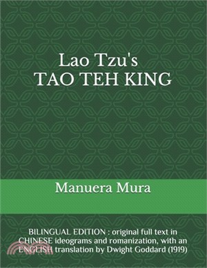 Lao Tzu's TAO TEH KING: BILINGUAL EDITION: original full text in CHINESE ideograms and romanization, with an ENGLISH translation by Dwight God