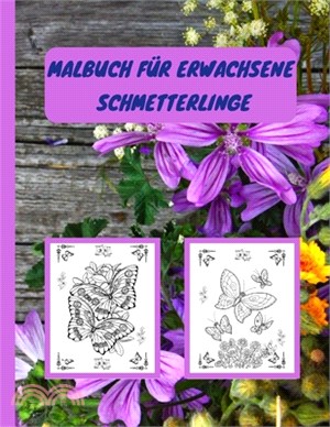 Malbuch Für Erwachsene Echmetterlinge: Schmetterlinge und blumen Malbuch / 50 wunderschöne Malvorlagen für erwachsene, Mädchen, Frauen und Kinder / a4
