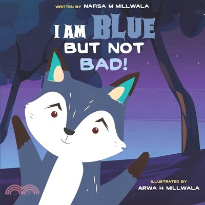 I am Blue but not Bad: A children's picture book about kindness and diversity.