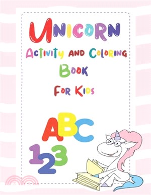 Unicorn Activity and Coloring Book for Kids: Color by Number for Kids- Awesome girls activity Books Ages 4-8- Alphabet Coloring Book