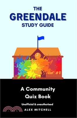 The Greendale Study Guide: A Community Quiz Book
