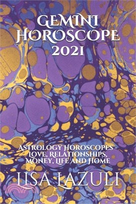 Gemini Horoscope 2021: Astrology Horoscopes - Love, Relationships, Money, Life and Home