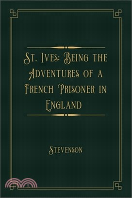 St. Ives: Being the Adventures of a French Prisoner in England: Gold Deluxe Edition