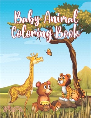 Baby Animal Coloring Book: Awesome Little Animals Coloring Book for Baby Boys and girls