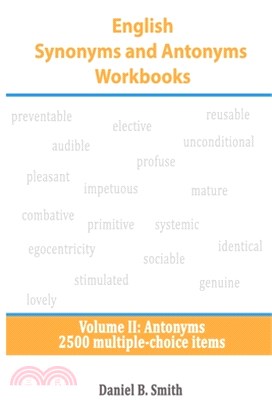 English Synonyms and Antonyms Workbooks: Volume II: Antonyms
