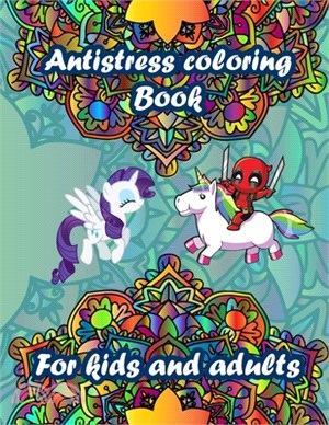 Antistress coloring book for kids and adults: 50 easy and beautiful coloring pages For you.