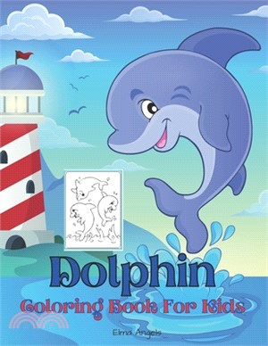 Dolphin Coloring Book For Kids: Fun Coloring Book for Kids Ages 3 - 8, Page Large 8.5 x 11"
