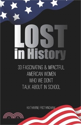 Lost In History: 33 Fascinating & Impactful American Women Who We Don't Talk About in School