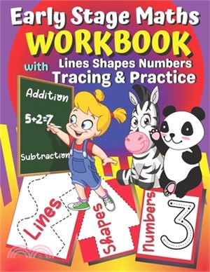 Early Stage Maths Workbook with Lines Shapes Numbers Tracing & Practice: Simple Maths Practice Book (Addition, Subtraction and Much More) for Receptio