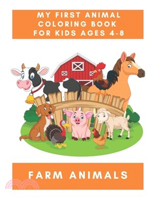 My First Animal Coloring Book for Kids Ages 4-8 Farm Animals: A Coloring Book for Kids With Awesome Animals - Children's Animal Books