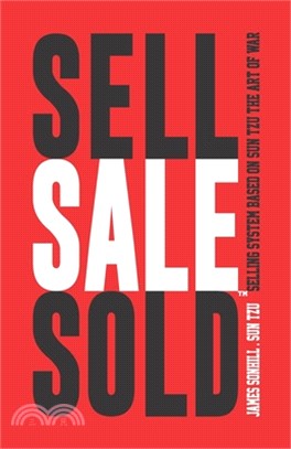 Sell Sale Sold(tm): Selling System Based on Sun Tzu the Art of War(tm)