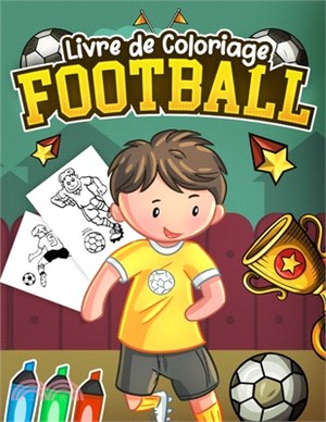 Livre Coloriage Football: Cahier de coloriage foot pour les enfants de 3 à 8 ans, 30 dessins à colorier sur le thème du football, Un cadeau Idéa