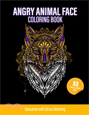 Angry Animal Face Coloring Book: Fun, Relaxation with Stress Relieving for Adults, Great Gift Idea