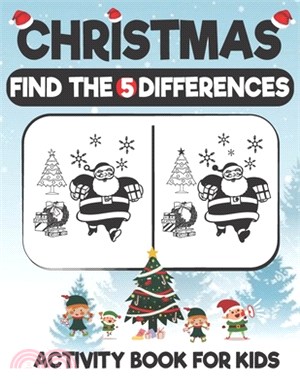 Christmas Find The 5 Difference Activity Book For Kids: A Fun Things to Seek & Find For Merry Christmas, Brain Teasers and Puzzles For Smart Kids, Cut