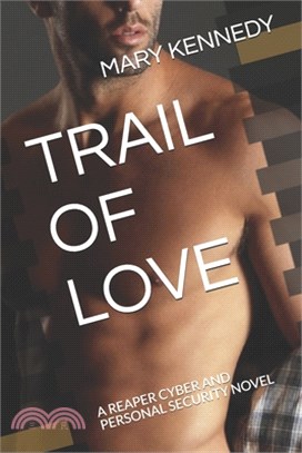 Trail of Love: A Reaper Cyber and Personal Security Novel