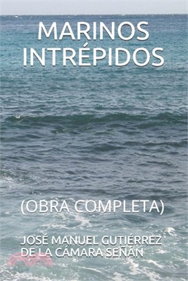 Marinos Intrépidos: (obra Completa)