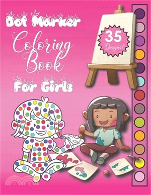 Dot Marker Coloring Book For Girls: Creative Do A Dot Fun Activity Workbook To Color, Perfect Gift For Young Kids!