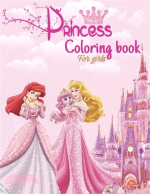 Princess Coloring Book For Girls: Cindrella, Ourora, Belle, Repunzel, Elsa, Anna, Merida, Little Mermaid, Pocahontas My Favorite Princesses In One Boo