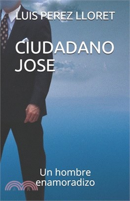 Ciudadano Jose: Un hombre enamoradizo